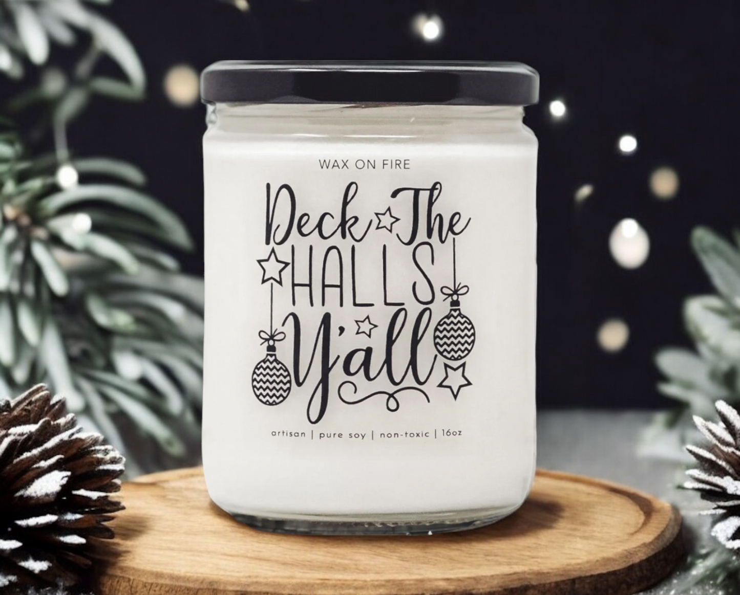 Deck The Halls Y'all | Non-Toxic Soy Candle