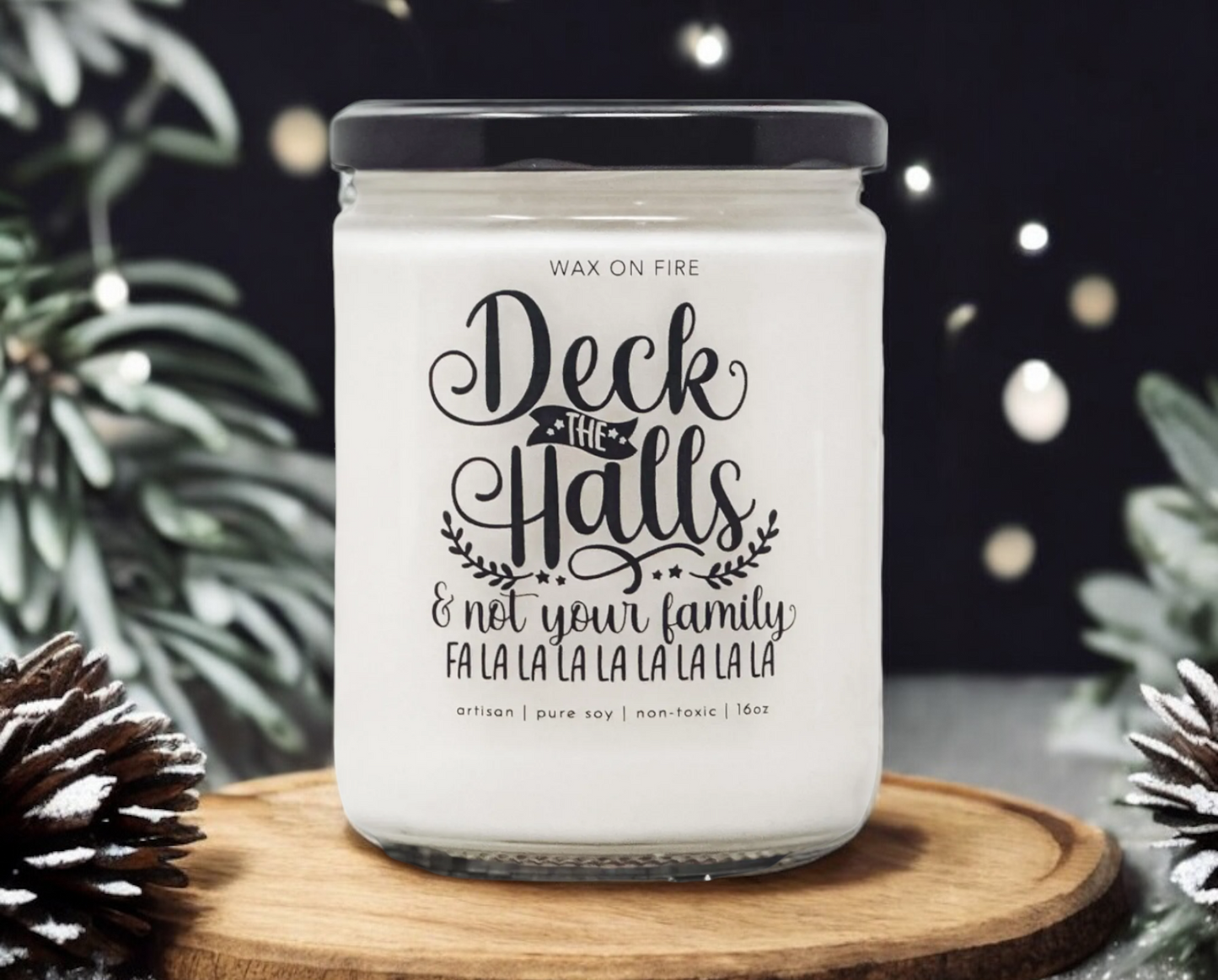 Deck The Halls Not Your Family | Non-Toxic Soy Candle